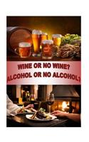 Wine or no Wine 0r Alcohol or no Alcohol