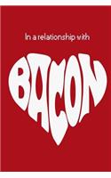 In a relationship with bacon