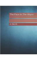 The Face in the Abyss: Large Print