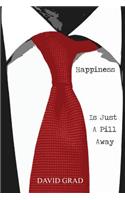 Happiness Is Just a Pill Away