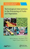 Technological Interventions in the Processing of Fruits and Vegetables: (Innovations in Agricultural & Biological Engineering)