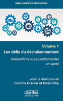 Les defis du decloisonnement: Innovations organisationnelles en sante