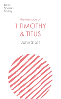 The Message of 1 Timothy and Titus