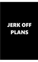2019 Daily Planner Funny Theme Jerk Off Plans Black White 384 Pages: 2019 Planners Calendars Organizers Datebooks Appointment Books Agendas