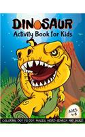 Dinosaur Activity Book for Kids Ages 4-8: Coloring, Dot to Dot, Mazes, Word Search and More!