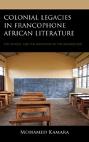 Colonial Legacies in Francophone African Literature