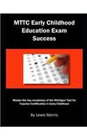 Mttc Early Childhood Education Exam Success: Master the Key Vocabulary of the Michigan Test for Teacher Certification in Early Childhood