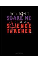 You Don't Scare Me I'm a Science Teacher: Two Column Ledger