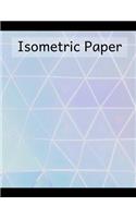 Isometric Paper: Isometry Graph Paper Notebook for Drafting, Drawing and Designing - Triangle Design