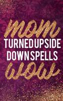 Mom Turned Upside Down Spells Wow: Blank Lined Notebook Journal Diary Composition Notepad 120 Pages 6x9 Paperback Mother Grandmother Purple