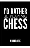 I'd Rather Be Playing Chess Notebook: Geschenkidee Für Schach Spieler - Notizbuch Mit 110 Linierten Seiten - Format 6x9 Din A5 - Soft Cover Matt