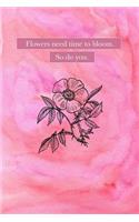 Flowers Need Time: Artist Sketchbook Funky Novelty Gift for Art Lovers, Small Blank Sketch Book