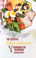 The Essential Keto Vegetarian Cookbook For Beginners