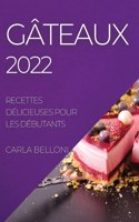 Gâteaux 2022: Recettes Délicieuses Pour Les Débutants