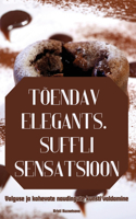 Tõendav Elegants. Suffli Sensatsioon