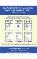 Aktivitätsseiten für den Kindergarten (Ein Arbeitsbuch, um Kindern das Erlernen der Uhr zu erleichtern)