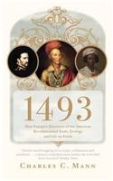 1493: How Europe's Discovery of the Americas Revolutionized Trade, Ecology and Life on Earth