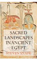 Sacred Landscapes in Ancient Egypt