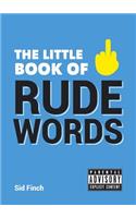 The Little Book of Rude Words: (The Little Book of)