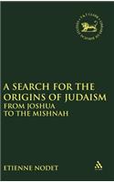 Search for the Origins of Judaism: From Joshua to the Mishnah