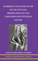 Somerset's loyalties on the eve of Civil War: bishops, Ireland and Parliamentary petitioners