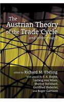 Austrian Theory of the Trade Cycle and Other Essays