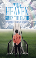 When Heaven Rules the Earth