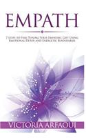 Empath: 7 steps to Fine-Tuning Your Empathic Abilities Using Emotional Detox and Energetic Boundaries