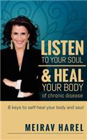 Listen to Your Soul and Heal Your Body of Chronic Disease