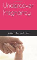 Undercover Pregnancy
