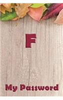 F My Password: Internet Password Organizer Diary Journal Notebook Logbook Size 6x9 Inches(Password Book)