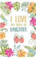 I Love That You're My Daughter