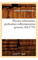 Physica Subterranea, Profundam Subterraneorum Genesin, (Éd.1733)