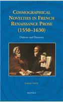 Cosmographical Novelties in French Renaissance Prose (1550-1630)