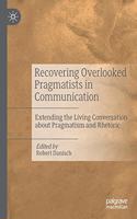 Recovering Overlooked Pragmatists in Communication