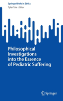 Philosophical Investigations Into the Essence of Pediatric Suffering