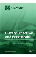 Dietary Bioactives and Bone Health