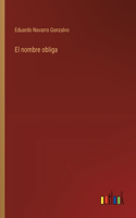 El nombre obliga