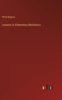 Lessons in Elementary Mechanics