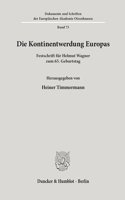 Die Kontinentwerdung Europas