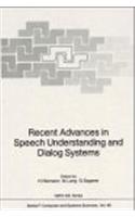 Recent Advances in Speech Understanding and Dialog Systems