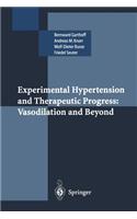 Experimental Hypertension and Therapeutic Progress: Vasodilation and Beyond