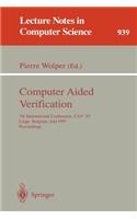 Computer Aided Verification: 7th International Conference, Cav '95, Liege, Belgium, July 3 - 5, 1995. Proceedings