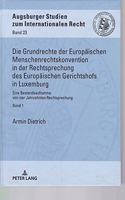 Die Grundrechte Der Europaeischen Menschenrechtskonvention in Der Rechtsprechung Des Europaeischen Gerichtshofs in Luxemburg