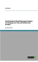 Tod und Sterben. Psychologische Bewältigungsstrategien bei Kindern