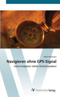 Navigieren ohne GPS-Signal