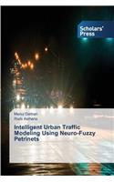Intelligent Urban Traffic Modeling Using Neuro-Fuzzy Petrinets
