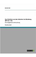 Gleichnis von den Arbeitern im Weinberg (MT 20, 1-16): Eine exegetische Untersuchung