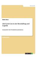 Life-Cycle-Cost in der Beschaffung und Logistik: Seminararbeit über Produktlebenszykluskosten(German)