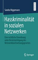 Hasskriminalität in Sozialen Netzwerken: Eine Rechtliche Einordnung Unter Berücksichtigung Des Netzwerkdurchsetzungsgesetzes